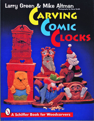 Carving Comic Clocks (Schiffer Book for Woodcarvers) Cover Image