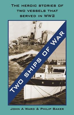 Two Ships of War: (Dyslexia-Smart) By John A. Ward, Philip Baker Cover Image