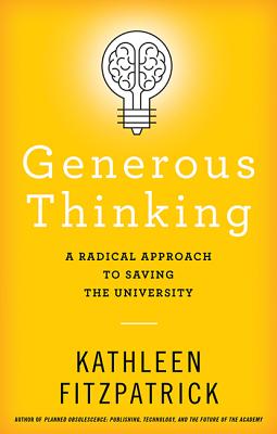 Generous Thinking: A Radical Approach to Saving the University Cover Image