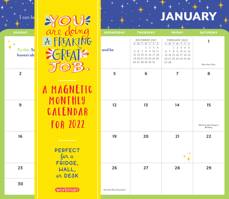 You Are Doing a Freaking Great Job Magnetic Wall Calendar 2022: 365 Days of Mood-lifting, Creativity-boosting, Purpose-affirming Motivation. By Workman Calendars Cover Image
