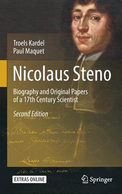 Nicolaus Steno: Biography and Original Papers of a 17th Century Scientist By Troels Kardel, Paul Maquet Cover Image