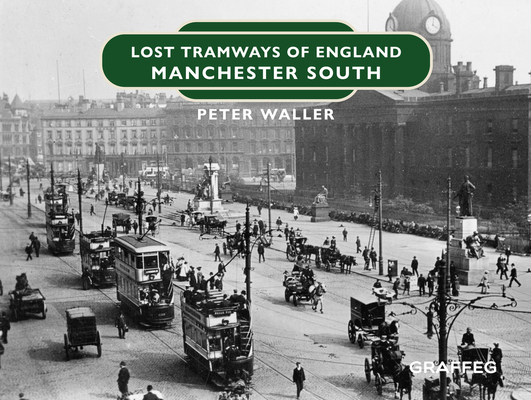 Lost Tramways of England: Manchester South Cover Image