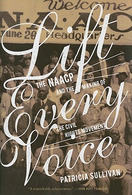 Lift Every Voice: The NAACP and the Making of the Civil Rights Movement Cover Image