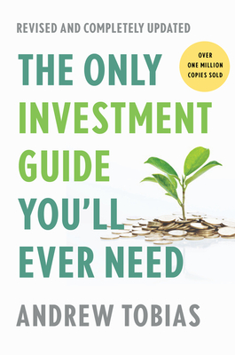 The Only Investment Guide You'll Ever Need: Revised Edition By Andrew Tobias Cover Image