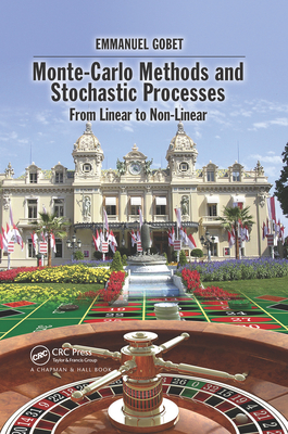 Monte-Carlo Methods and Stochastic Processes: From Linear to Non-Linear By Emmanuel Gobet Cover Image
