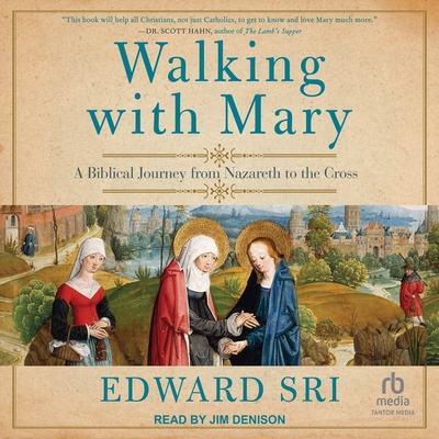 Walking with Mary: A Biblical Journey from Nazareth to the Cross Cover Image