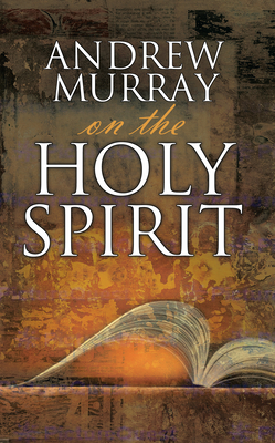 Andrew Murray on the Holy Spirit By Andrew Murray Cover Image