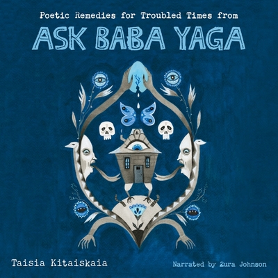Poetic Remedies for Troubled Times: From Ask Baba Yaga Cover Image