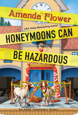 Cover for Honeymoons Can Be Hazardous (An Amish Matchmaker Mystery #4)
