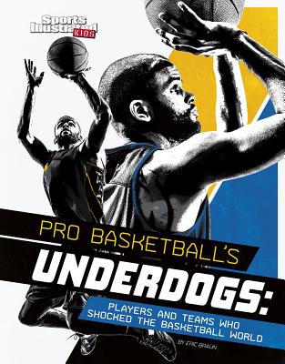 Pro Basketball's Underdogs: Players and Teams Who Shocked the Basketball World (Sports Shockers!) cover