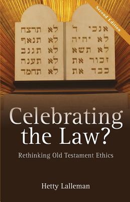 Celebrating the Law: Rethinking Old Testament Ethics Cover Image