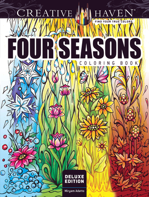 Creative Haven Deluxe Edition Four Seasons Coloring Book (Creative Haven Coloring Books) By Miryam Adatto Cover Image