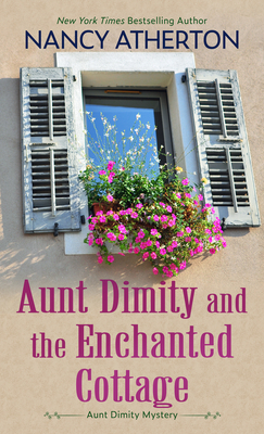 Aunt Dimity and the Enchanted Cottage (Aunt Dimity Mystery #25) By Nancy Atherton Cover Image