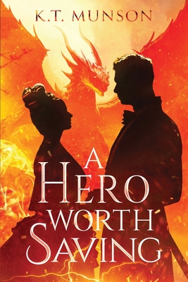 A Hero Worth Saving By K. T. Munson Cover Image