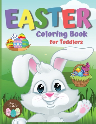 Download Easter Coloring Book For Toddlers Amazing Coloring Activity Book For Kids Easter Coloring Pages For Boys Girls Easy Coloring Pages Perfect For To Paperback The Bookloft