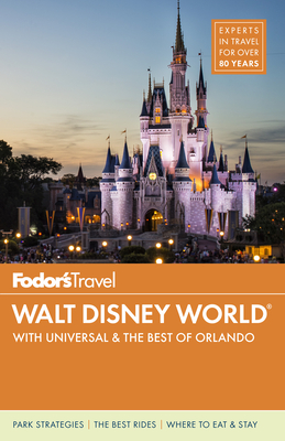 Fodor's Walt Disney World: With Universal & the Best of Orlando (Full-Color Travel Guide #9) By Fodor's Travel Guides Cover Image