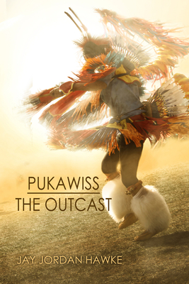 Pukawiss the Outcast (The Two-spirit Chronicles #1) By Jay Jordan Hawke Cover Image