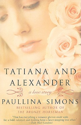 Tatiana and Alexander: A Novel (The Bronze Horseman #2)