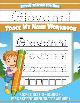 Giovanni Letter Tracing for Kids Trace my Name Workbook: Tracing Books for Kids  ages 3 - 5 Pre-K & Kindergarten Practice Workbook (Paperback)