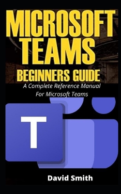 Microsoft Teams  The Beginners Guide to Teams 