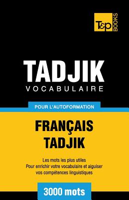 Vocabulaire français-tadjik pour l'autoformation. 3000 mots (French Collection #277) By Andrey Taranov Cover Image