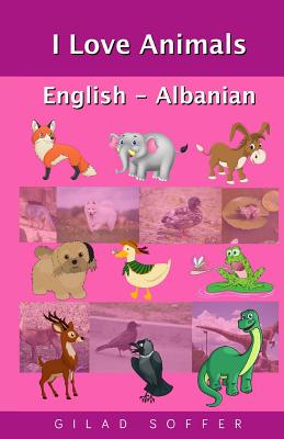 I Love Animals English - Albanian Cover Image