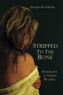 Stripped to the Bone: Portraits of Syrian Women