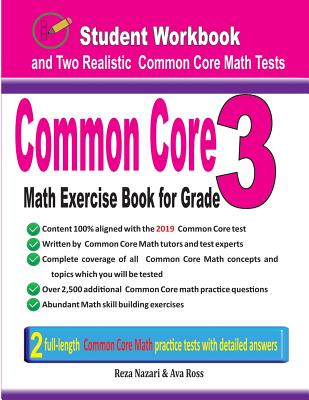 Common Core Math Exercise Book for Grade 3: Student Workbook and Two Realistic Common Core Math Tests By Reza Nazari, Ava Ross Cover Image