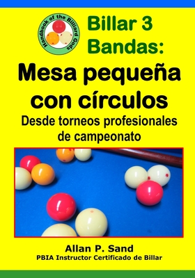 Billar 3 Bandas - Mesa pequeña con círculos: Desde torneos profesionales de campeonato Cover Image