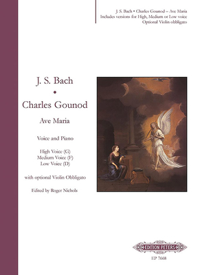 Ave Maria for Voice and Piano (Vn. Ad Lib.) (3 Keys in One -- High/Med./Low Voice): Lat/Fr/Eng (Edition Peters) By Johann Sebastian Bach (Composer), Charles Gounod (Composer), Roger Nichols (Composer) Cover Image