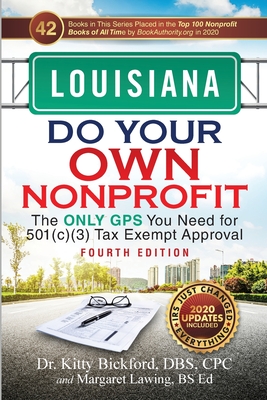 Louisiana Do Your Own Nonprofit: The Only GPS You Need for 501c3 Tax Exempt Approval By Kitty Bickford, Margaret Lawing Cover Image