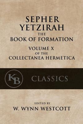 Sepher Yetzirah: The Book of Formation (Collectanea Hermetica #10) Cover Image