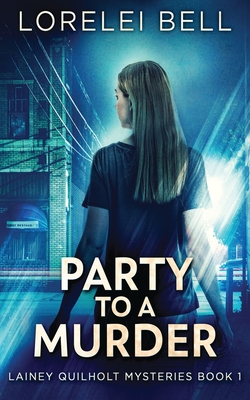 Party to a Murder By Lorelei Bell Cover Image