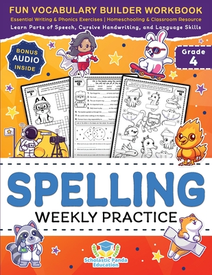 Spelling Weekly Practice for 4th Grade: Fun Vocabulary Builder Workbook with Essential Writing & Phonics Exercises for Ages 9-10 A Homeschooling & Cla (Elementary Books for Kids)