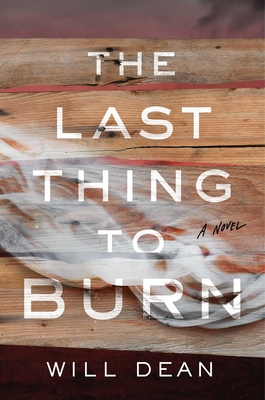 The Last Thing to Burn: A Novel Cover Image