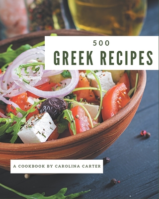 500 Greek Recipes: The Best Greek Cookbook on Earth Cover Image
