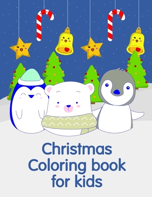 Christmas Coloring book for kids: A Coloring Pages with Funny image and Adorable Animals for Kids, Children, Boys, Girls Cover Image