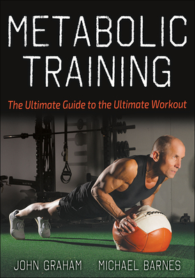 Metabolic Training: The Ultimate Guide to the Ultimate Workout Cover Image