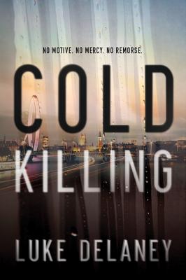 Cold Killing: A Novel By Luke Delaney Cover Image