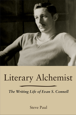 Literary Alchemist: The Writing Life of Evan S. Connell Cover Image
