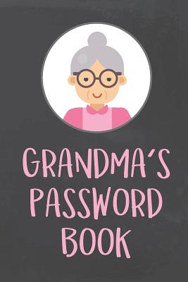Grandma's Password Book: Organizer to Protect Usernames and Passwords for Internet Websites and Services Cover Image