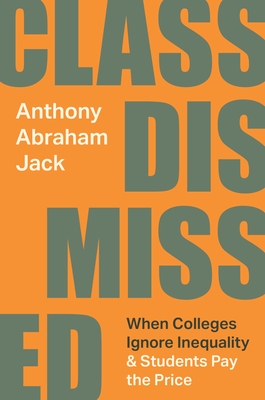 Class Dismissed: When Colleges Ignore Inequality and Students Pay the Price Cover Image