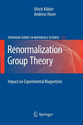 Renormalization Group Theory: Impact on Experimental Magnetism By Ulrich Köbler, Andreas Hoser Cover Image