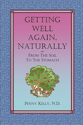 Getting Well Again, Naturally By Penny Kelly Cover Image