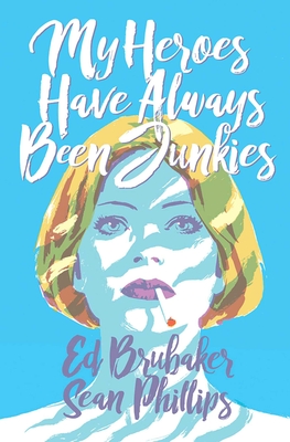 Cover for My Heroes Have Always Been Junkies