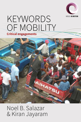 Keywords of Mobility: Critical Engagements (Worlds in Motion #1)