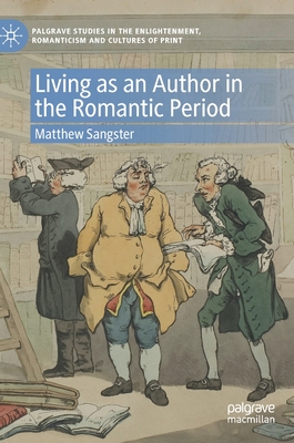 Living as an Author in the Romantic Period (Palgrave Studies in the Enlightenment) Cover Image