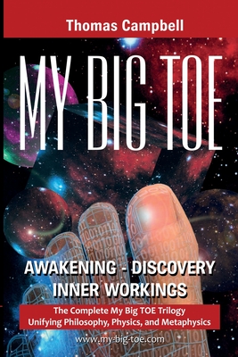 My Big TOE Awakening Discovery Inner Workings: The Complete My Big TOE Trilogy Unifying Philosophy, Physics, and Metaphysics Cover Image