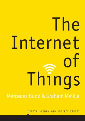 The Internet of Things (Digital Media and Society)