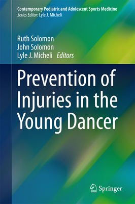 Prevention of Injuries in the Young Dancer (Contemporary Pediatric and Adolescent Sports Medicine)